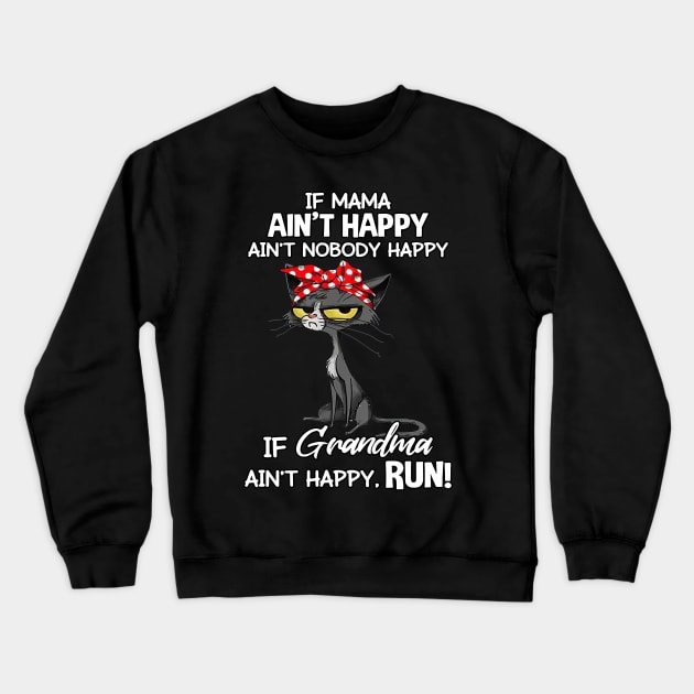 Black Cat If Mama Ain't Happy Ain't Nobody Mother's Day Crewneck Sweatshirt by nakaahikithuy